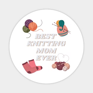 Best Knitting Mom Ever Magnet